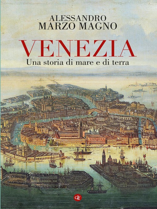 Title details for Venezia by Alessandro Marzo Magno - Available